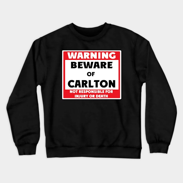 Beware of Carlton Crewneck Sweatshirt by BjornCatssen